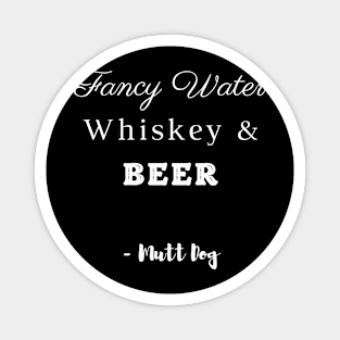 Fancy Water, Whiskey & Beer Magnet